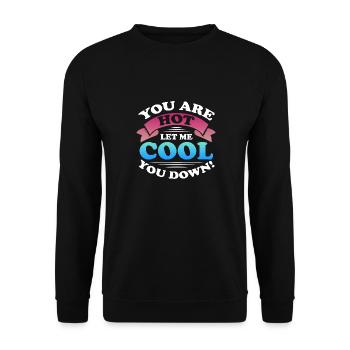 you are hot let me cool you down Design for a - Unisex Sweatshirt - black - Front - Alina (178cm) & Michal (187cm)