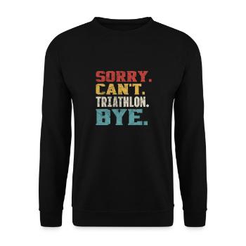 Sorry Can't Triathlon Bye - Triathlon Competition - Unisex Pullover - Schwarz - Vorne - Alina (178cm) & Michal (187cm)