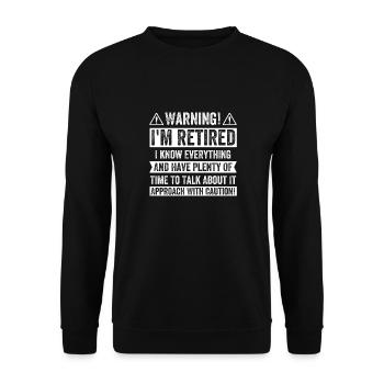 Avertissement! Je suis à la retraite, je sais tout - Sweat-shirt Unisexe - noir - Devant - Alina (178cm) & Michal (187cm)