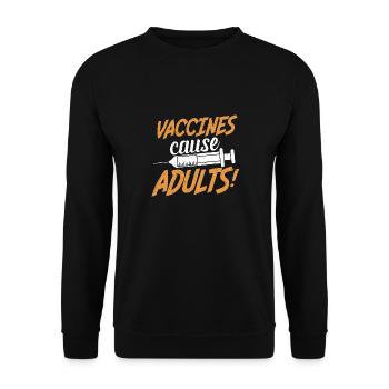 Vaccines cause Adults - Unisex Sweatshirt - black - Front - Alina (178cm) & Michal (187cm)