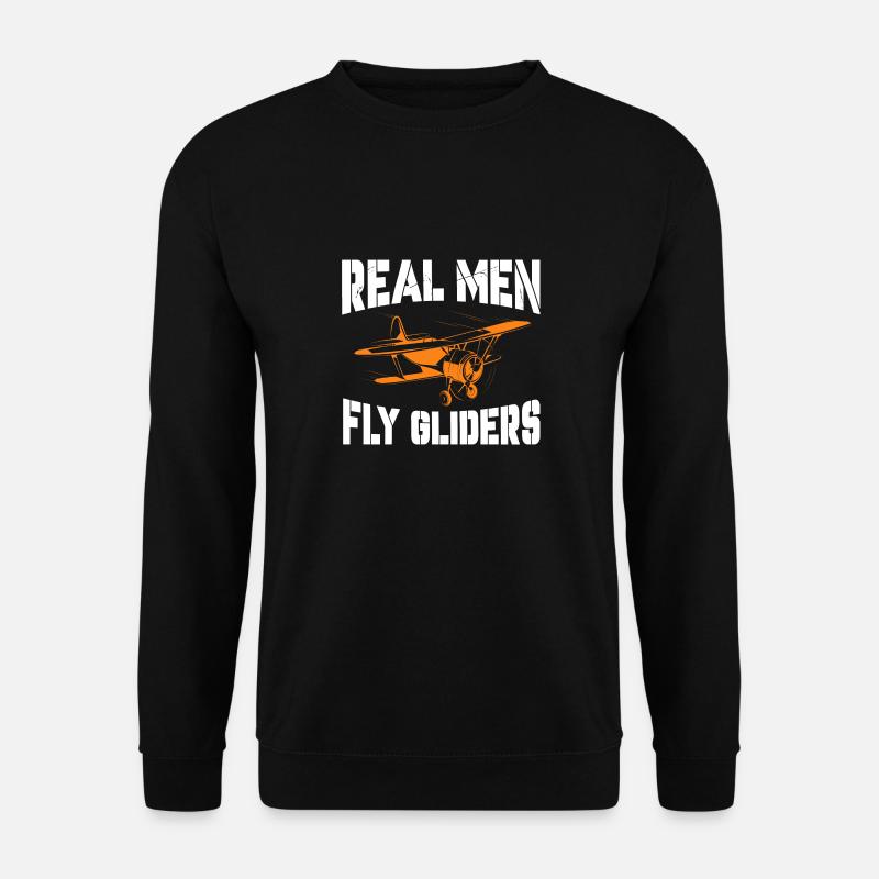 Real Men fly gliders - Unisex Sweatshirt - black