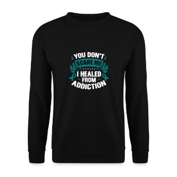You Don't Scare Me I Healed From Addiction - Unisex Sweatshirt - black - Front - Alina (178cm) & Michal (187cm)