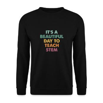 C’est une belle journée pour enseigner les STIM - Sweat-shirt Unisexe - noir - Devant - Alina (178cm) & Michal (187cm)