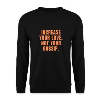 Augmentez votre amour, pas vos commérages - Christian - Sweat-shirt Unisexe - noir - Devant - Alina (178cm) & Michal (187cm)