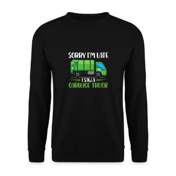 Sorry Im late I saw a garbage truck Design - Unisex Pullover - Schwarz - Vorne - Alina (178cm) & Michal (187cm)