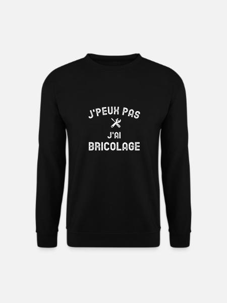 J'PEUX PAS J'AI BRICOLAGE - Sweat-shirt Unisexe - noir