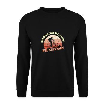Warum Ich Ohne Akku Fahre Weil Ich Es Kann - Unisex Pullover - Schwarz - Vorne - Alina (178cm) & Michal (187cm)