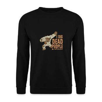 I Dig Dead People Archeologist - Unisex Pullover - Schwarz - Vorne - Alina (178cm) & Michal (187cm)
