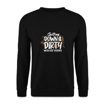 Getting Down And Dirty With Soil Science Pedology - Unisex Sweatshirt - black - Front - Alina (178cm) & Michal (187cm)