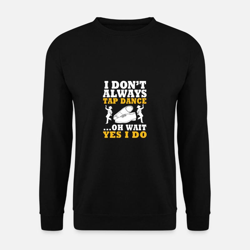 Tap dance - Unisex Sweatshirt - black