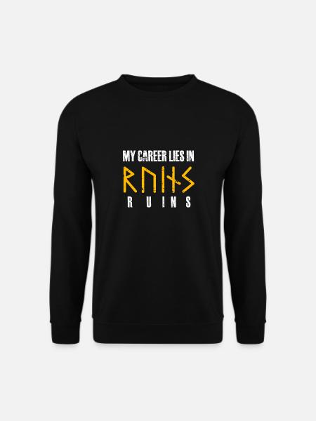 my career lies in rash ruins Design - Unisex Pullover - Schwarz