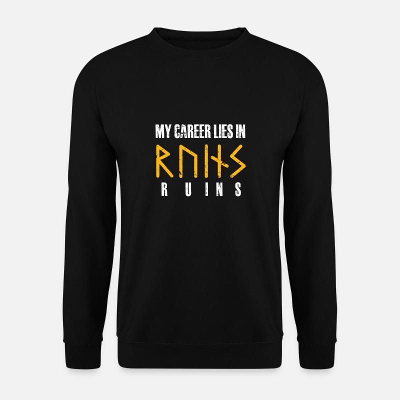 my career lies in rash ruins Design - Unisex Pullover - Schwarz