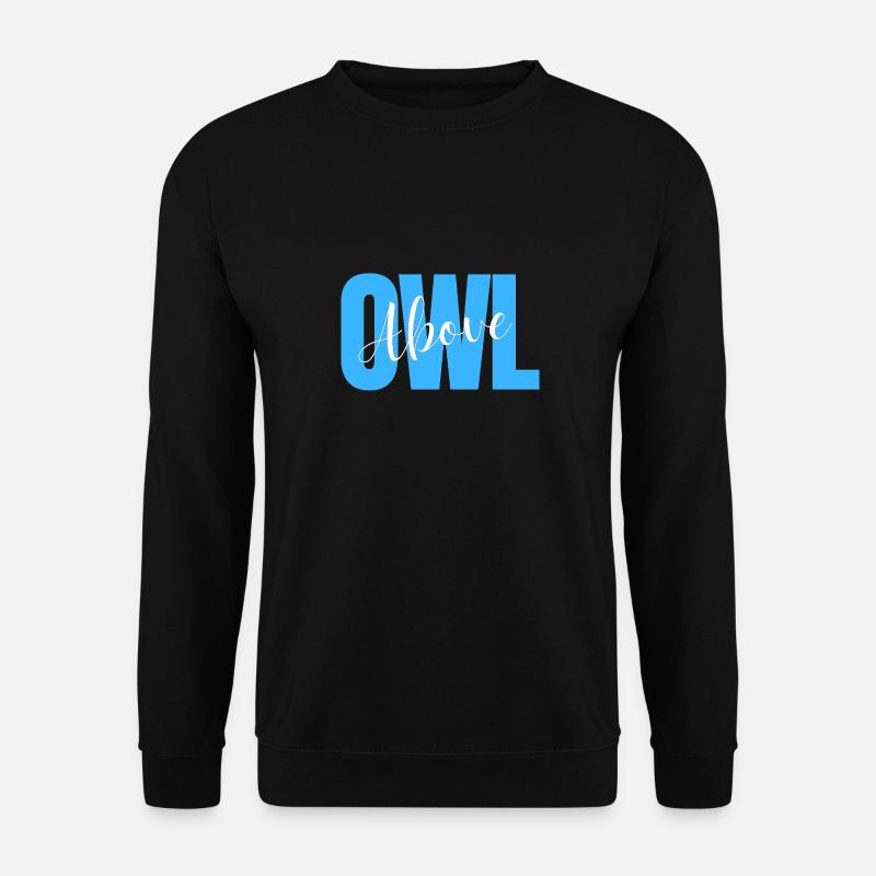Above Owl - Catchy Owl Wortspiel - Unisex Pullover - Schwarz