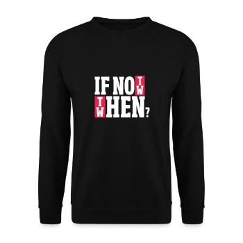 if not now Design for a witty saying lovers - Unisex Sweatshirt - black - Front - Alina (178cm) & Michal (187cm)