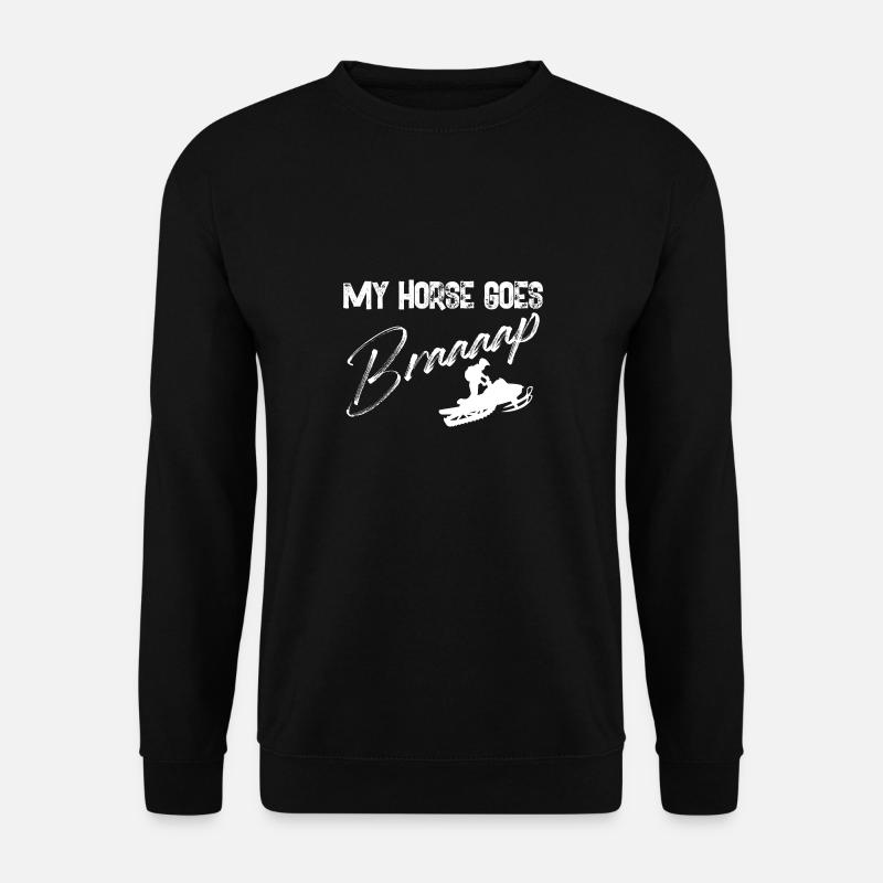 My Horse Goes Braap - Snowmobile Operator Winter - Unisex Pullover - Schwarz
