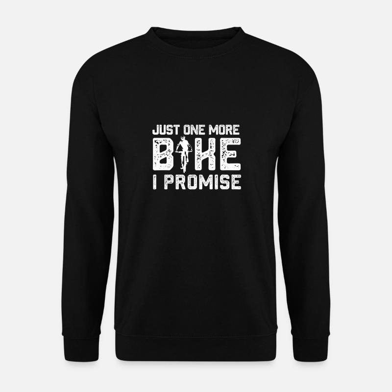 just one more bike I promise Design for a bike - Unisex Pullover - Schwarz