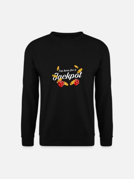 Je suis ici pour un jackpot | Casino - Sweat-shirt Unisexe - noir