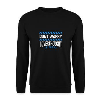 dont worry I overthought it first Design - Unisex Pullover - Schwarz - Vorne - Alina (178cm) & Michal (187cm)