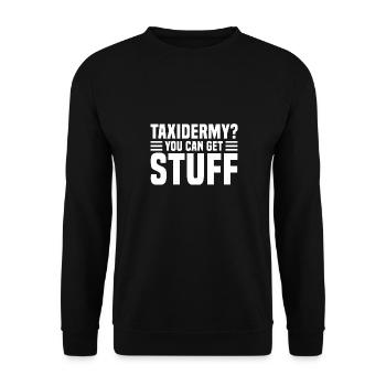 Taxidermy? You can get stuff - Unisex Pullover - Schwarz - Vorne - Alina (178cm) & Michal (187cm)