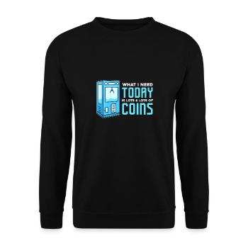 what I need today is lost of coins Design - Unisex Sweatshirt - black - Front - Alina (178cm) & Michal (187cm)