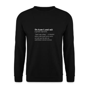 Then came country with funny German idiom - Unisex Sweatshirt - black - Front - Alina (178cm) & Michal (187cm)