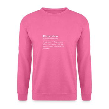Körperklaus Funny German Idiom - Unisex Sweatshirt - pink - Front