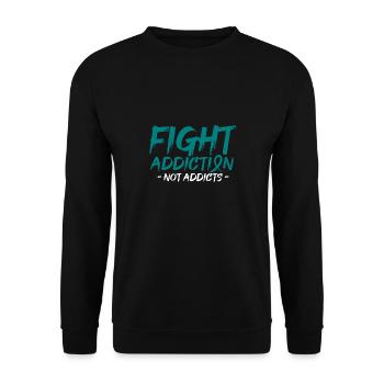 Fight Addiction Not Addicts Substance Abuse - Unisex Sweatshirt - black - Front - Alina (178cm) & Michal (187cm)