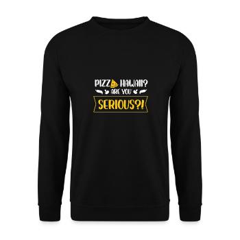 pizza hawaii are you serious Design for a pizza - Unisex Sweatshirt - black - Front - Alina (178cm) & Michal (187cm)