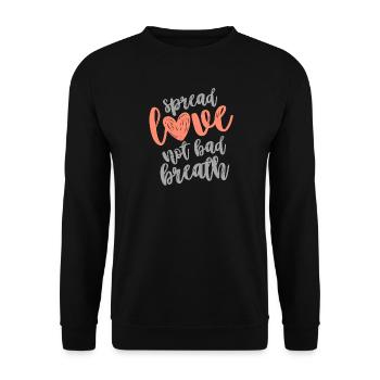 Répandez l’amour pas la mauvaise haleine - Répandez de bonnes vibrations - Sweat-shirt Unisexe - noir - Devant - Alina (178cm) & Michal (187cm)