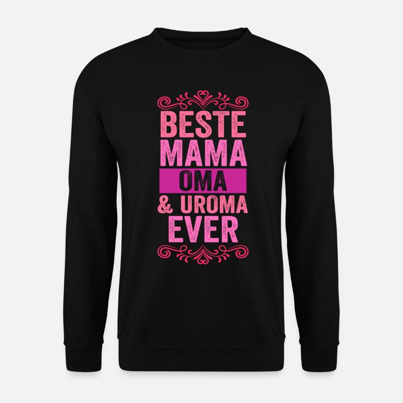 Mutter Mama Oma Uroma - Unisex Pullover - Schwarz