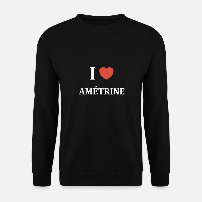 I love Amétrine - Sweat-shirt Unisexe - noir