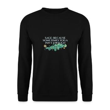 Say Because Sometimes Yoga Isn't Enough Smudge - Unisex Sweatshirt - black - Front - Alina (178cm) & Michal (187cm)