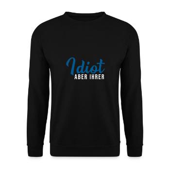 Zicke Aber Seine Idiot aber Ihrer Partnerlook Paar - Unisex Pullover - Schwarz - Vorne - Alina (178cm) & Michal (187cm)