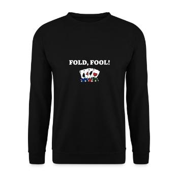 Fold Fool Card Games Funny Card Player Humor - Unisex Pullover - Schwarz - Vorne - Alina (178cm) & Michal (187cm)