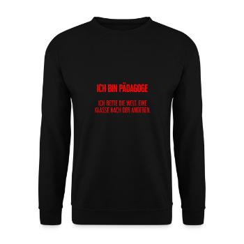 Ich bin Pädagoge - ich rette die Welt - Unisex Pullover - Schwarz - Vorne - Alina (178cm) & Michal (187cm)