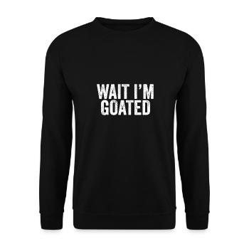 Attends je suis goated drôle Internet Meme Sports - Sweat-shirt Unisexe - noir - Devant - Alina (178cm) & Michal (187cm)