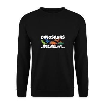 Dinosaurs Didn't Learn Math Funny Mathematics - Unisex Sweatshirt - black - Front - Alina (178cm) & Michal (187cm)