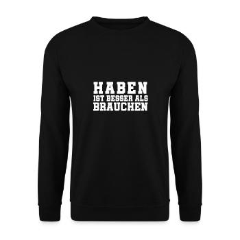 Haben ist besser als brauchen - Unisex Pullover - Schwarz - Vorne - Alina (178cm) & Michal (187cm)