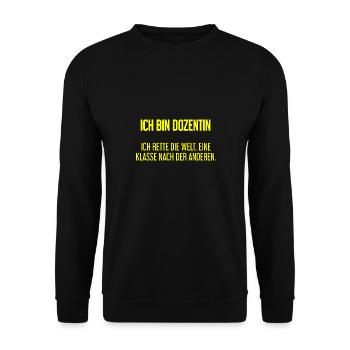 Ich bin Dozentin - ich rette die Welt - Unisex Pullover - Schwarz - Vorne - Alina (178cm) & Michal (187cm)