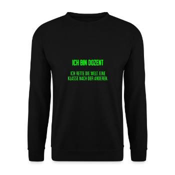 Ich bin Dozent - ich rette die Welt - Unisex Pullover - Schwarz - Vorne - Alina (178cm) & Michal (187cm)
