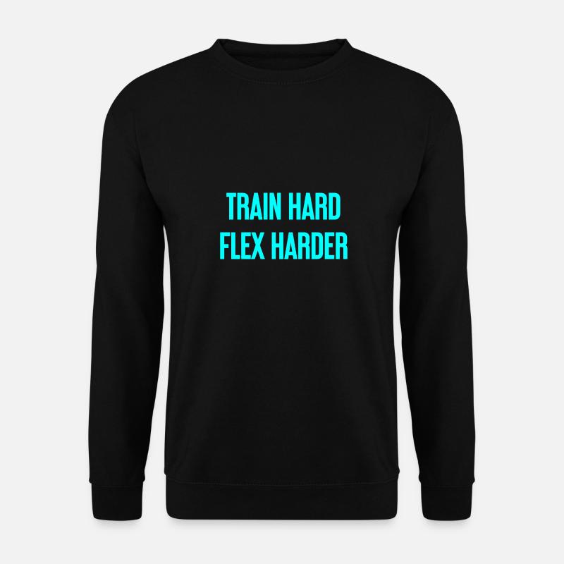 Train Hard Flex Harder - Unisex Sweatshirt - black