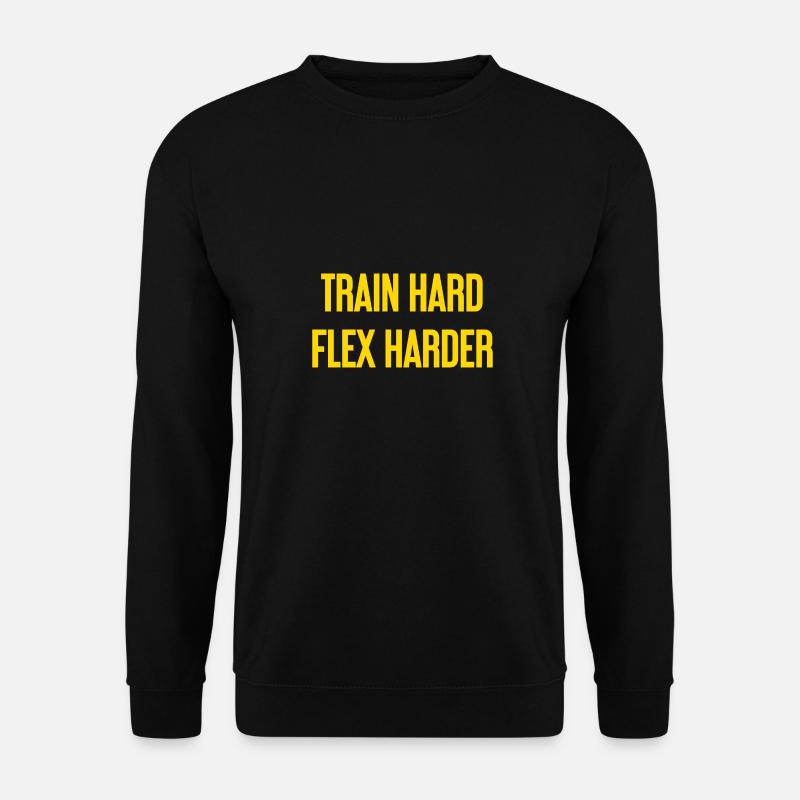 Train Hard Flex Harder - Unisex Pullover - Schwarz