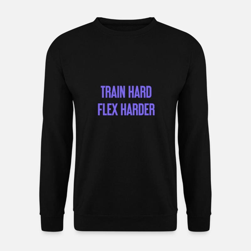 Train Hard Flex Harder - Unisex Sweatshirt - black