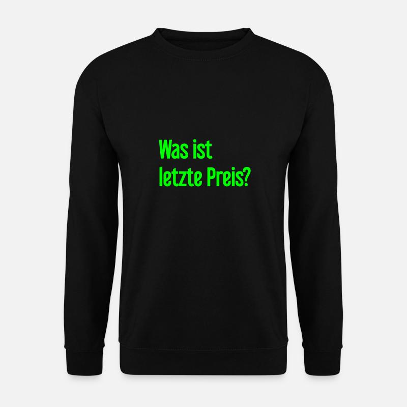 Was ist letzte Preis? - Unisex Pullover - Schwarz