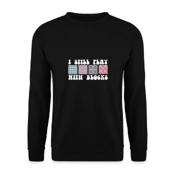 Quilteuse drôle Je joue encore avec des blocs Couturière - Sweat-shirt Unisexe - noir - Devant - Alina (178cm) & Michal (187cm)