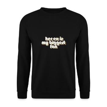 Her Ex Is My Biggest Fan Ex-Girlfriend Break Up - Unisex Pullover - Schwarz - Vorne - Alina (178cm) & Michal (187cm)