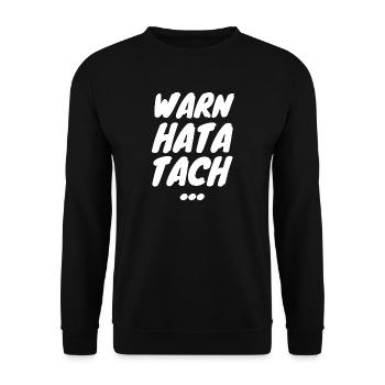 Warn hata Tach Shirt – Lustiger Arbeitsspruch - Unisex Pullover - Schwarz - Vorne - Alina (178cm) & Michal (187cm)