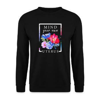 Mind your own uterus - Unisex Sweatshirt - black - Front - Alina (178cm) & Michal (187cm)