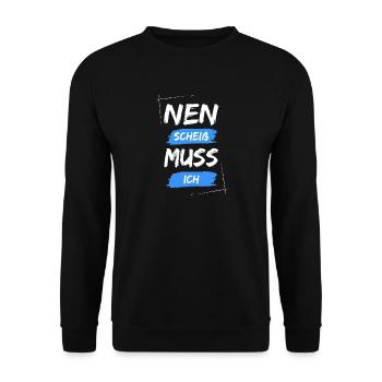 Nen scheiß muss ich - Unisex Pullover - Schwarz - Vorne - Alina (178cm) & Michal (187cm)
