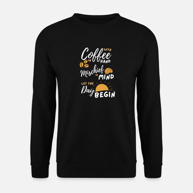 Coffee Mischief Sunrise Day Begins - Unisex Sweatshirt - black